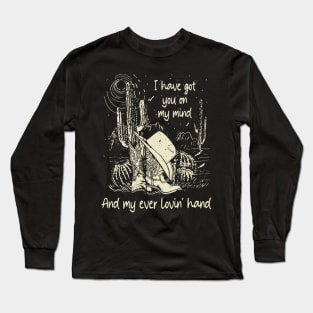 I Have Got You On My Mind And My Ever Lovin' Hand Cowgirl Hat Western Long Sleeve T-Shirt